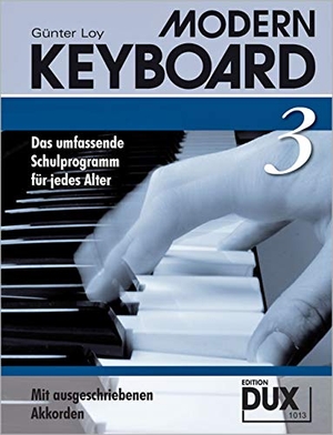 Loy, Günter. Modern Keyboard 3 - Das umfassende Schulprogramm für jedes Alter mit ausgeschriebenen Akkorden. Edition DUX, 1986.