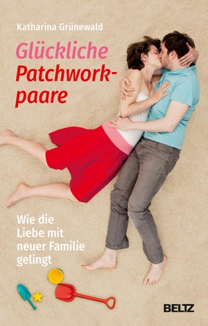 Grünewald, Katharina. Glückliche Patchworkpaare - Wie die Liebe mit neuer Familie gelingt. Julius Beltz GmbH, 2021.