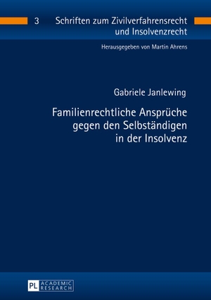 Janlewing, Gabriele. Familienrechtliche Ansprüche gegen den Selbständigen in der Insolvenz. Peter Lang, 2014.