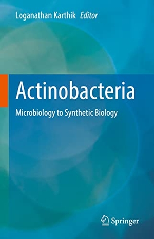 Karthik, Loganathan (Hrsg.). Actinobacteria - Microbiology to Synthetic Biology. Springer Nature Singapore, 2022.