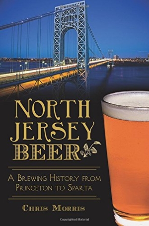 Morris, Christopher. North Jersey Beer:: A Brewing History from Princeton to Sparta. History Press, 2015.