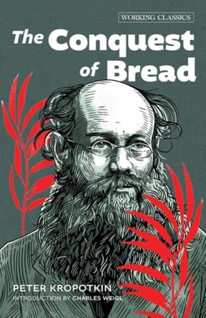 Kropotkin, Peter. The Conquest of Bread. AK Press, 2024.