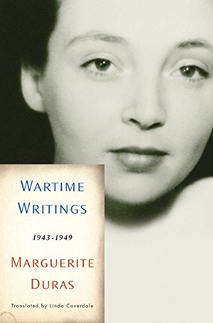 Duras, Marguerite. Wartime Writings - 1943-1949. The New Press, 2009.