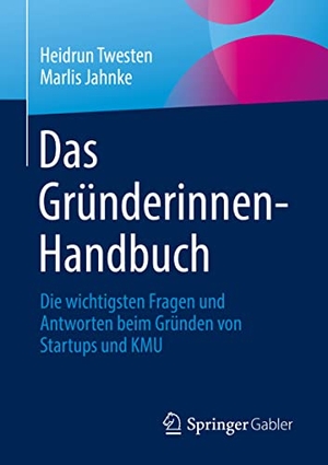 Twesten, Heidrun / Marlis Jahnke. Das Gründerinnen-Handbuch - Die wichtigsten Fragen und Antworten beim Gründen von Startups und KMU. Springer Gabler, 2022.