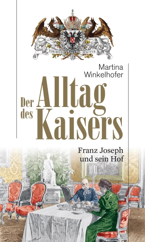 Winkelhofer, Martina. Der Alltag des Kaisers - Franz Joseph und sein Hof. Haymon Verlag, 2015.