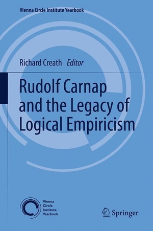 Creath, R. (Hrsg.). Rudolf Carnap and the Legacy of Logical Empiricism. Springer Netherlands, 2014.