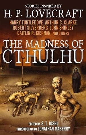 Joshi, S. T. / Arthur C. Clarke. The Madness of Cthulhu Anthology (Volume One). Titan Books Ltd, 2014.