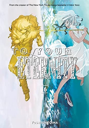 Oima, Yoshitoki. To Your Eternity 16. Kodansha Comics, 2022.