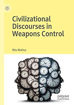 Mathur, Ritu. Civilizational Discourses in Weapons Control. Springer International Publishing, 2021.