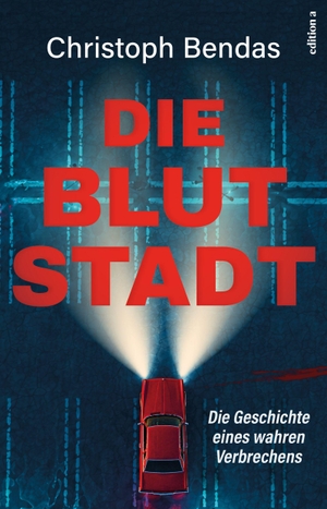 Bendas, Christoph. Die Blutstadt. edition a GmbH, 2026.