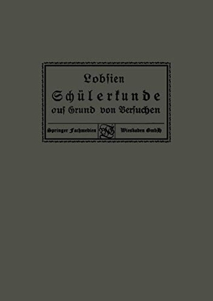 Lobsien, Marx. Schülerkunde auf Grund von Versuchen. Vieweg+Teubner Verlag, 1923.