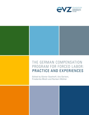 Saathoff, Günter / Uta Gerlant et al (Hrsg.). The German Compensation Program for Forced Labor - Practice and Experiences. Stiftung Erinnerung, Verantwortung und Zukunft, 2017.