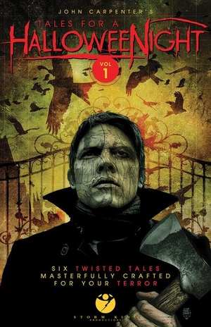 Carpenter, John / Duane Swierczynski. John Carpenter's Tales for a Halloweenight: Vol. 1 - Six Twisted Tales Masterfully Crafted for Your Terror. Storm King Comics, 2015.