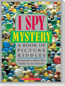 I Spy Mystery: A Book of Picture Riddles