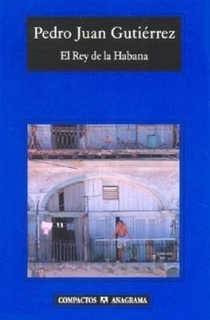 Gutiérrez, Pedro Juan. El rey de La Habana. , 2004.
