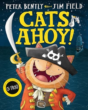 Bently, Peter. Cats Ahoy!. Pan Macmillan, 2019.