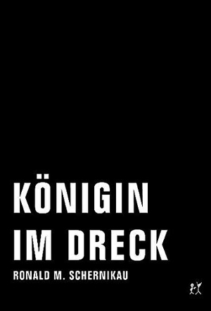 Schernikau, Ronald M.. Königin im Dreck - Texte zur Zeit. Verbrecher Verlag, 2009.