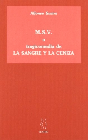 Sastre, Alfonso. MSV o Tragicomedia de la sangre y la ceniza. Hiru Argitaletxea, 2006.