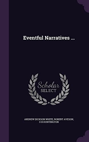 White, Andrew Dickson / Aveson, Robert et al. Eventful Narratives .... Touchladybirdlucky Studios, 2016.