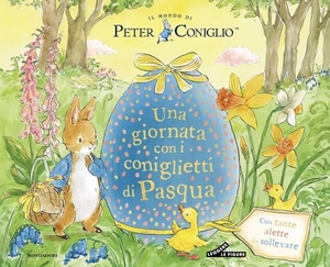 Potter, Beatrix. Una giornata con i coniglietti di Pasqua. Il mondo di Peter Coniglio. Mondadori, 2026.