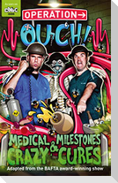 Operation Ouch: Medical Milestones and Crazy Cures