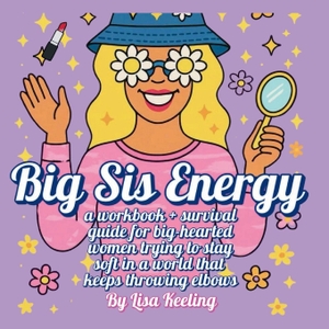 Keeling. Big Sis Energy. Lisa Keeling, 2026.
