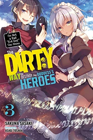 Sasaki, Sakuma. The Dirty Way to Destroy the Goddess's Heroes, Vol. 3 (Light Novel) - I'm Not a Bad Evil God, You Know. Volume 3. Yen Press, 2020.