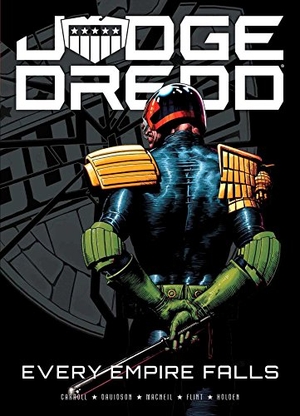 Carroll, Michael. Judge Dredd: Every Empire Falls. 2000 AD, 2017.