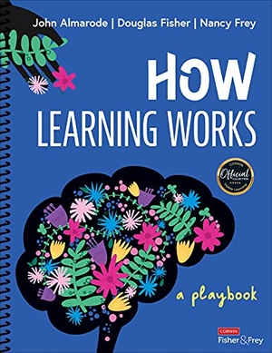 Fisher, Douglas / Almarode, John T. et al. How Learning Works - A Playbook. SAGE Publications Inc, 2022.