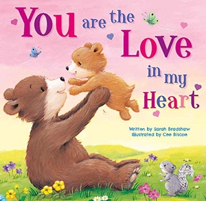 Bradshaw, Sarah. You Are the Love in My Heart. Kidsbooks Publishing, 2018.