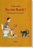 So ein Kack!