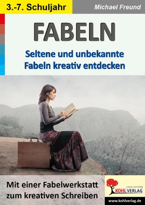 Freund, Michael. Fabeln - Seltene und unbekannte Fabeln kreativ entdecken. Kohl Verlag, 2021.