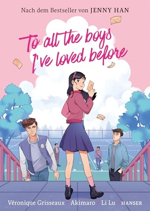 Han, Jenny / Grisseaux, Véronique et al. To all the boys I've loved before - Die Graphic Novel nach dem Bestseller von Jenny Han. Carl Hanser Verlag, 2026.
