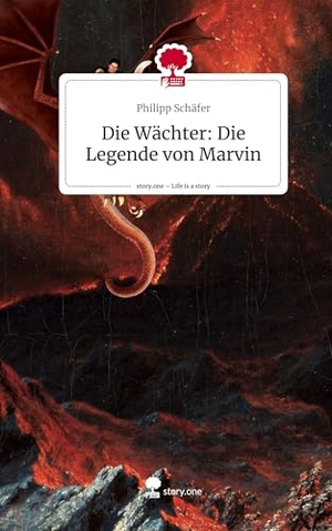Schäfer, Philipp. Die Wächter: Die Legende von Marvin. Life is a Story - story.one. story.one publishing, 2023.