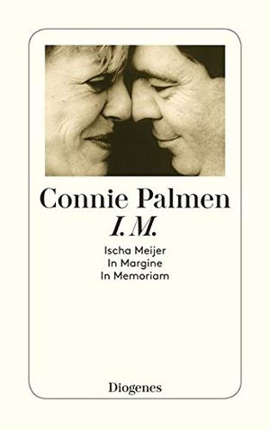 Palmen, Connie. I.M. Ischa Meijer. In Margine. In Memoriam. Diogenes Verlag AG, 2001.