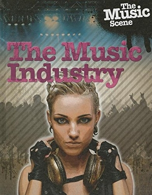Anniss, Matt. The Music Industry. Brown Bear Books, 2015.