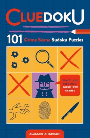 Aitchison, Alastair. Cluedoku - 101 Crime Scene Sudoku Puzzles for Daring Detectives. Pan Macmillan, 2026.