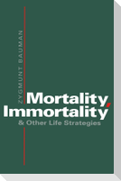 Mortality, Immortality