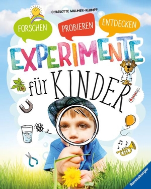 Willmer-Klumpp, Charlotte. Experimente für Kinder - Forschen, Probieren, Entdecken. Ravensburger Verlag, 2018.