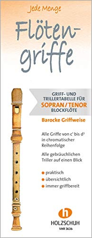 Jede Menge Flötengriffe - Sopran/Tenor (Barocke Griffweise) - Griff- und Trillertabelle für Sopran- und Tenorblockflöte, barocke Griffweise. Musikverlag Holzschuh, 2014.