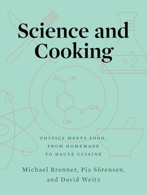 Weitz, David / Brenner, Michael et al. Science and Cooking - Physics Meets Food, From Homemade to Haute Cuisine. WW Norton & Co, 2020.