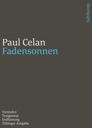Celan, Paul. Werke. Tübinger Ausgabe - Fadensonnen. Vorstufe - Textgenese - Endfassung. Suhrkamp Verlag AG, 2024.