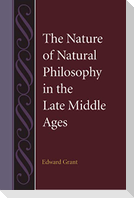 The Nature of Natural Philosophy in the Late Middle Ages