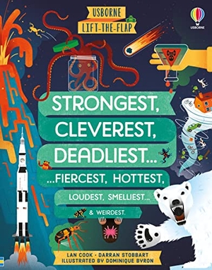 Stobbart, Darran / Lan Cook. Lift-the-flap Strongest, Cleverest, Deadliest.. Usborne Publishing Ltd, 2022.