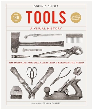 Chinea, Dominic. Tools a Visual History - The Hardware That Built, Measured and Repaired the World. DK Publishing (Dorling Kindersley), 2022.