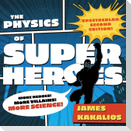The Physics of Superheroes Lib/E: More Heroes! More Villains! More Science! Spectacular Second Edition