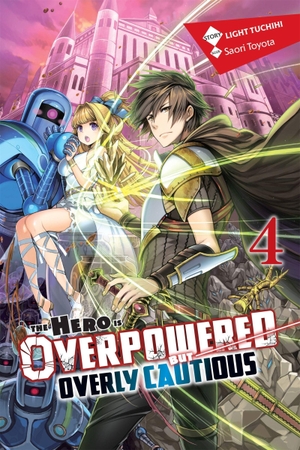 Tuchihi, Light / Saori Toyota. The Hero Is Overpowered but Overly Cautious, Vol. 4 (light novel). Little, Brown & Company, 2020.