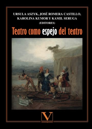 Romera Castillo, José. Teatro como espejo del teatro. Editorial Verbum, S.L., 2017.