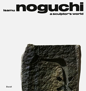 Noguchi, Isamu. A Sculptor's World. Steidl GmbH & Co.OHG, 2024.