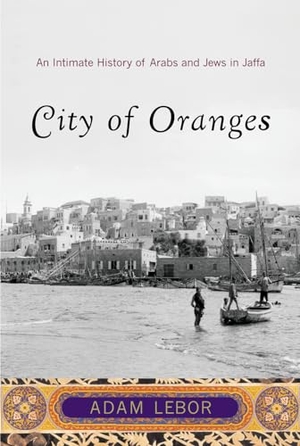 Lebor, Adam. City of Oranges - An Intimate History of Arabs and Jews in Jaffa. W. W. Norton & Company, 2007.